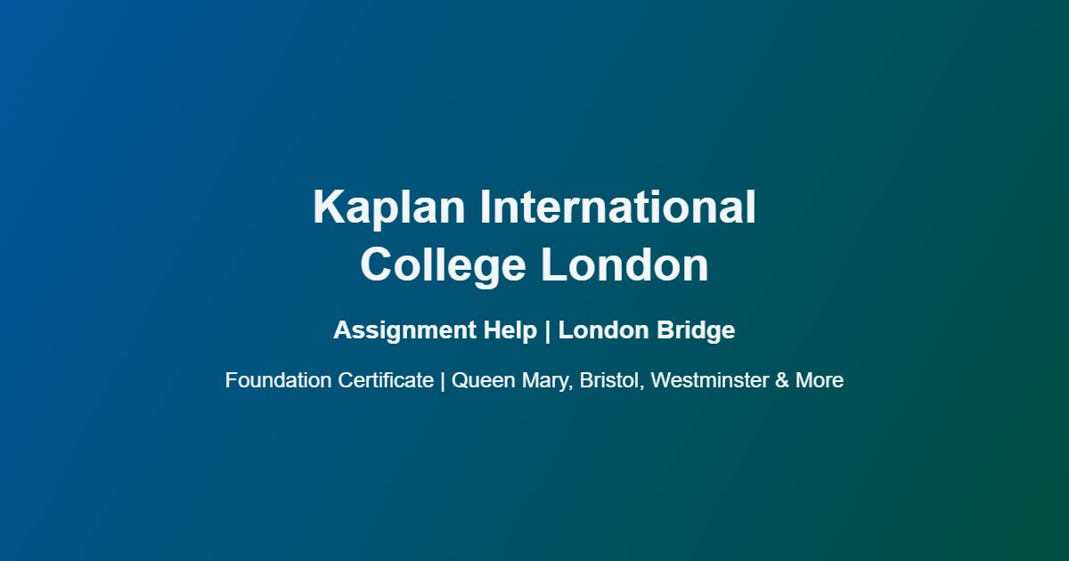 Kaplan International College London Assignment Help