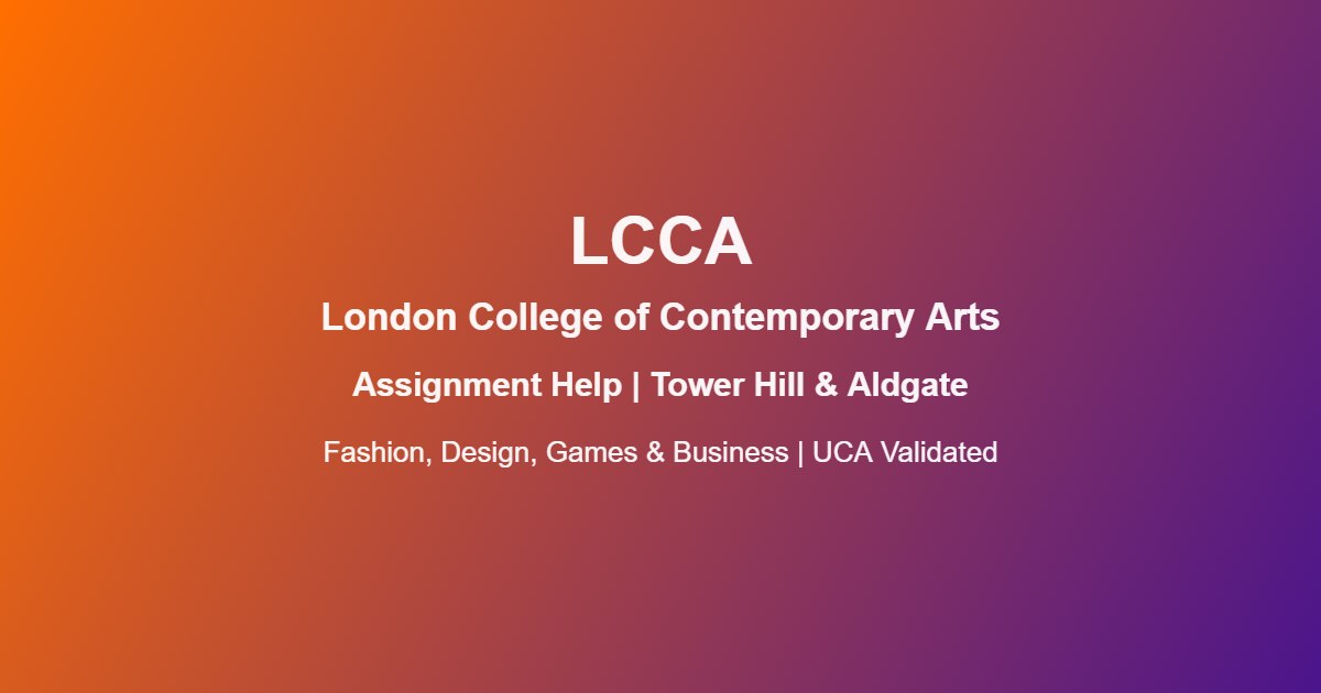 LCCA (London College of Contemporary Arts) Assignment Help