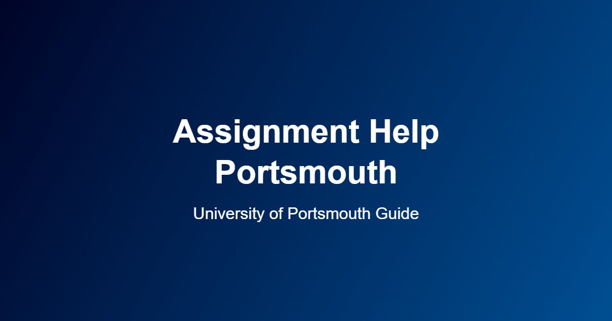 Assignment Help Portsmouth: A Real Guide for University of Portsmouth Students