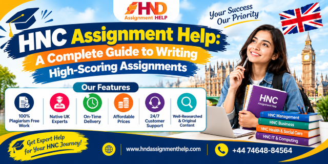 HNC Assignment Help: A Complete Guide to Writing High-Scoring Assignments