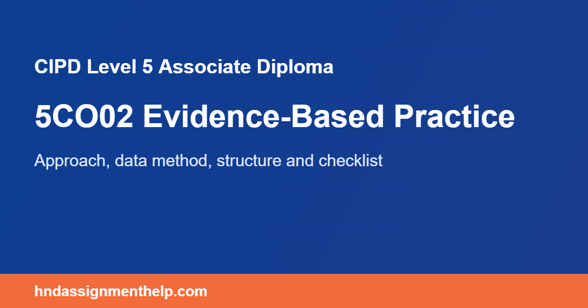 CIPD 5CO02 Evidence-Based Practice Help: Briefing Paper and Data Analysis Guide